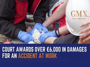 Court awards over €6,000 in damages for an accident at work